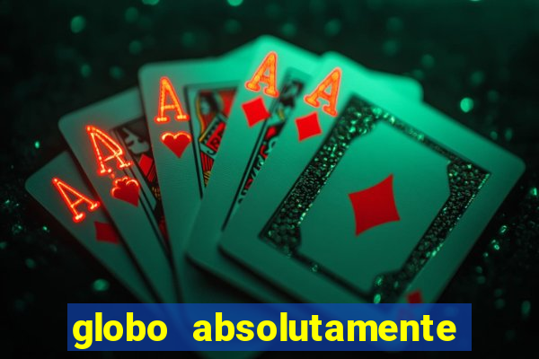 globo absolutamente sobretudo 2018